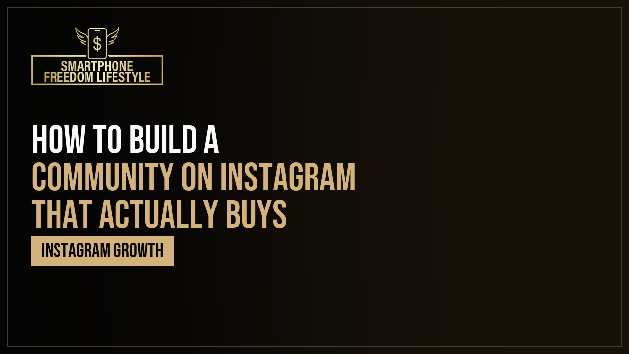 How to Build a Community on Instagram That Actually Buys