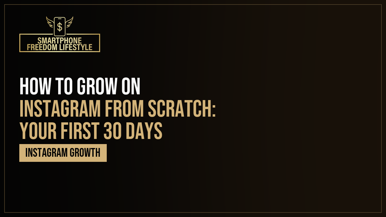 How to Grow on Instagram From Scratch: Your First 30 Days