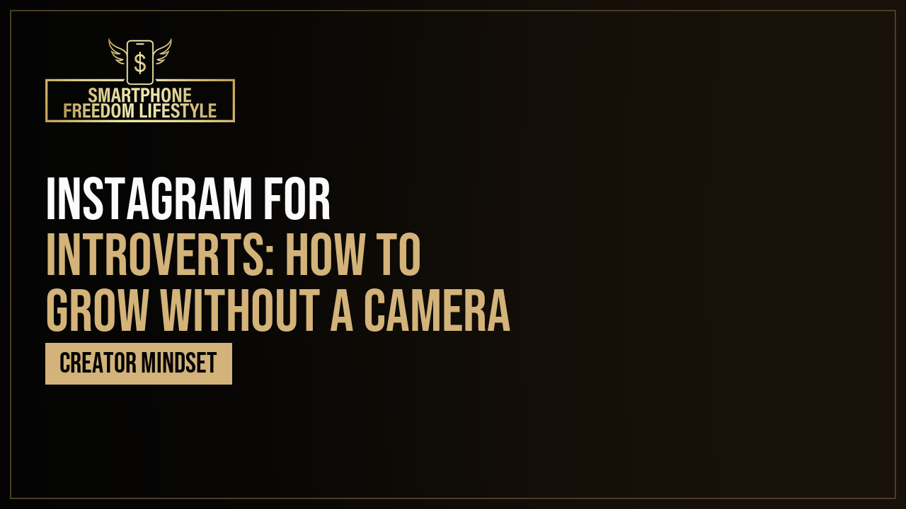 Instagram for Introverts: How to Grow Without a Camera
