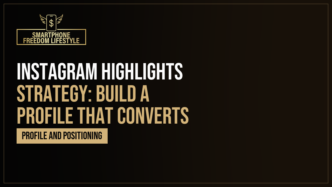 Instagram Highlights Strategy: Build a Profile That Converts