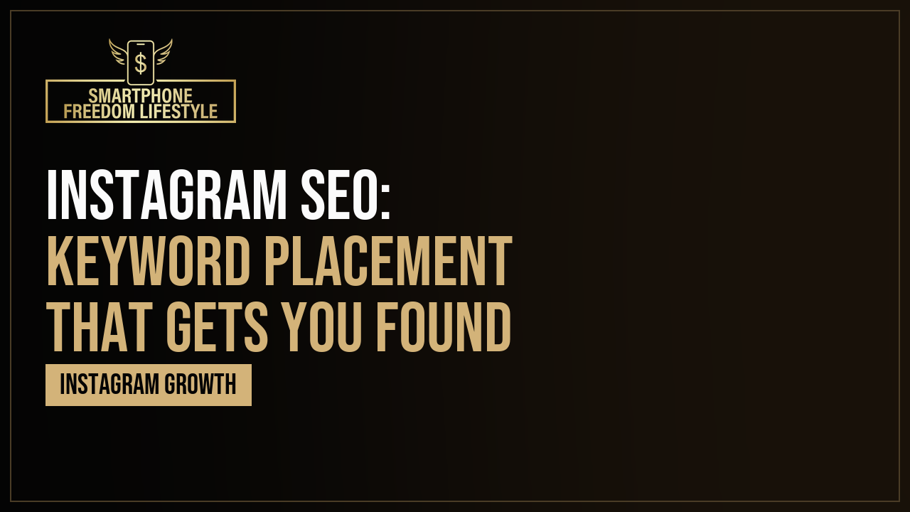 Instagram SEO: Keyword Placement That Gets You Found