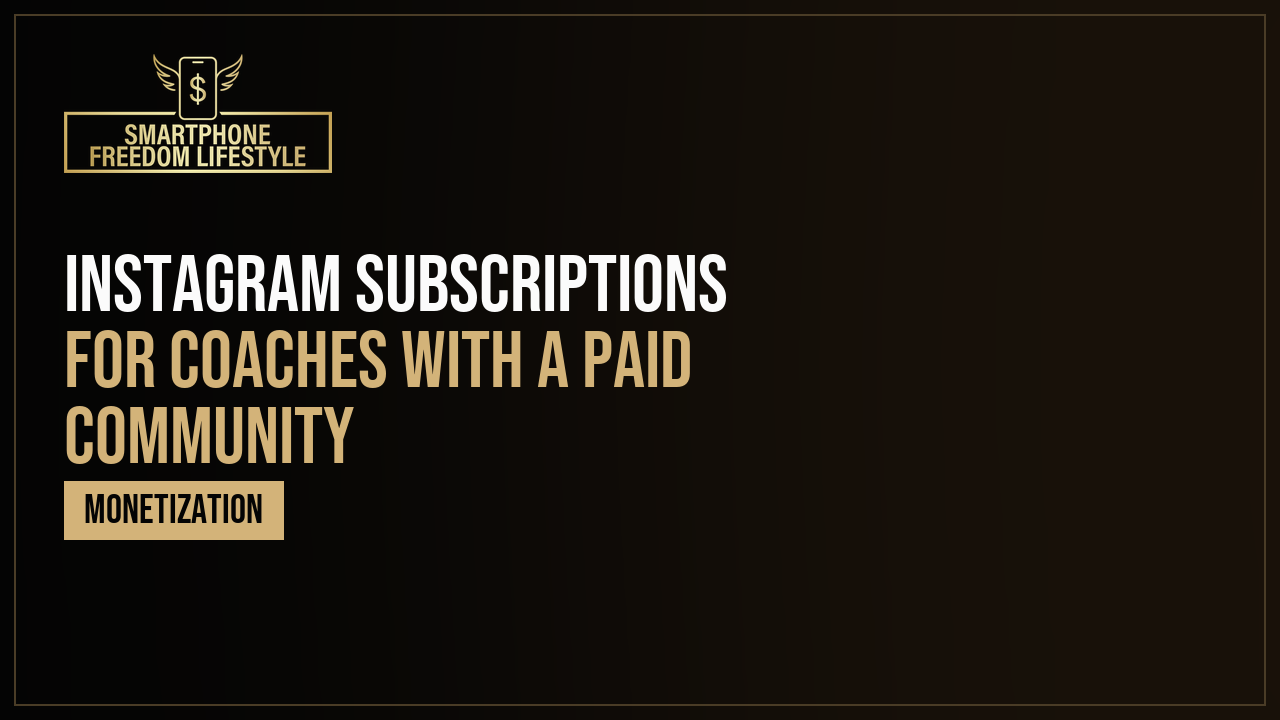 Instagram Subscriptions for Coaches With a Paid Community