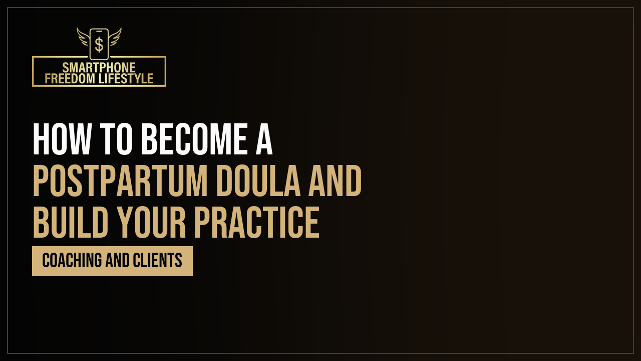 How to Become a Postpartum Doula and Build Your Practice