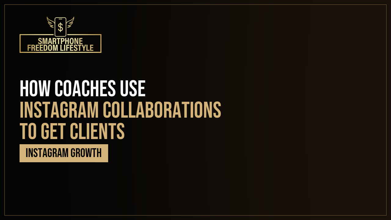 How Coaches Use Instagram Collaborations to Get Clients