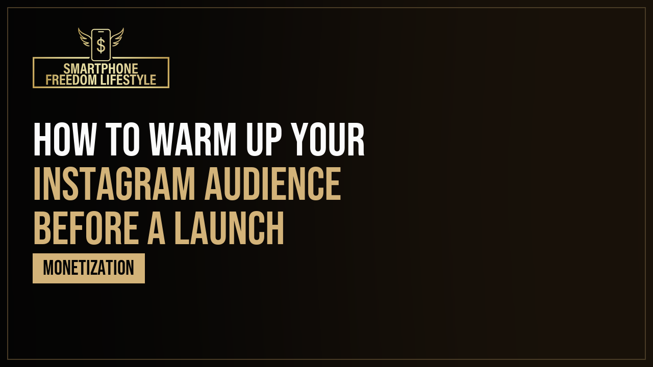 How to Warm Up Your Instagram Audience Before a Launch