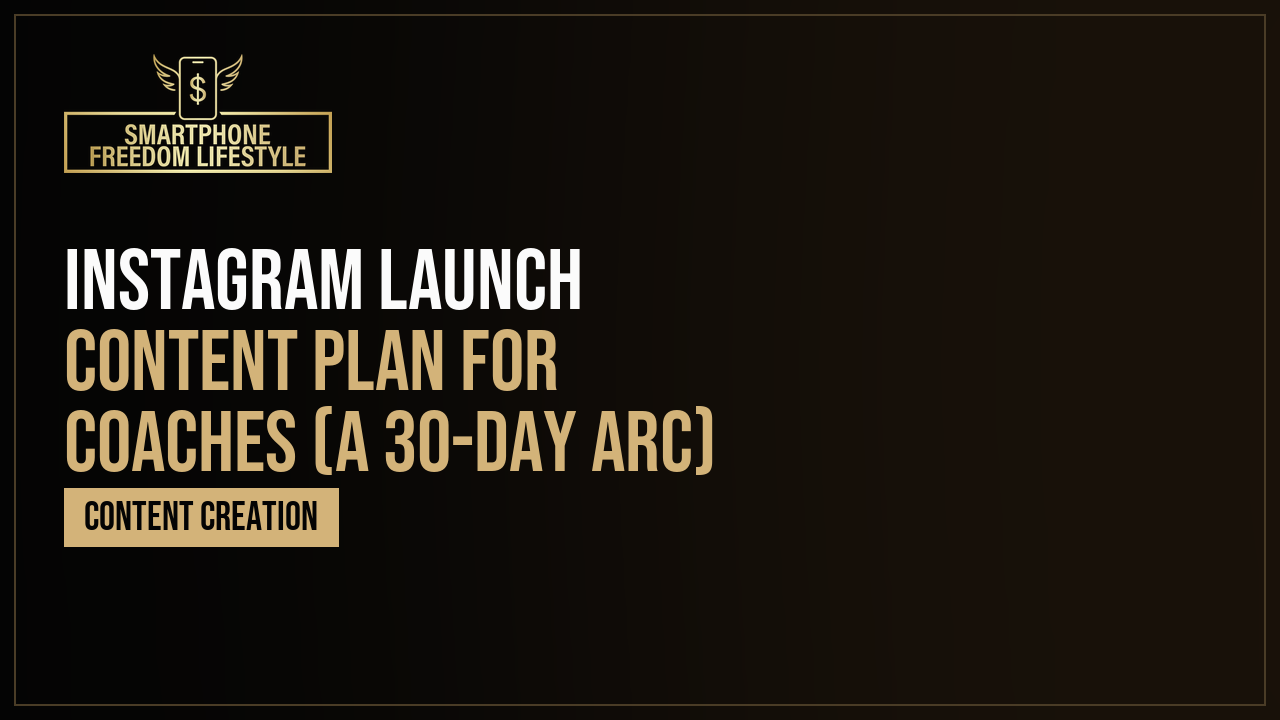 Instagram Launch Content Plan for Coaches (A 30-Day Arc)