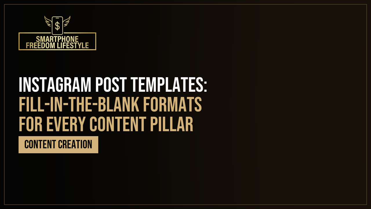 Instagram Post Templates: Fill-in-the-Blank Formats for Every Content Pillar