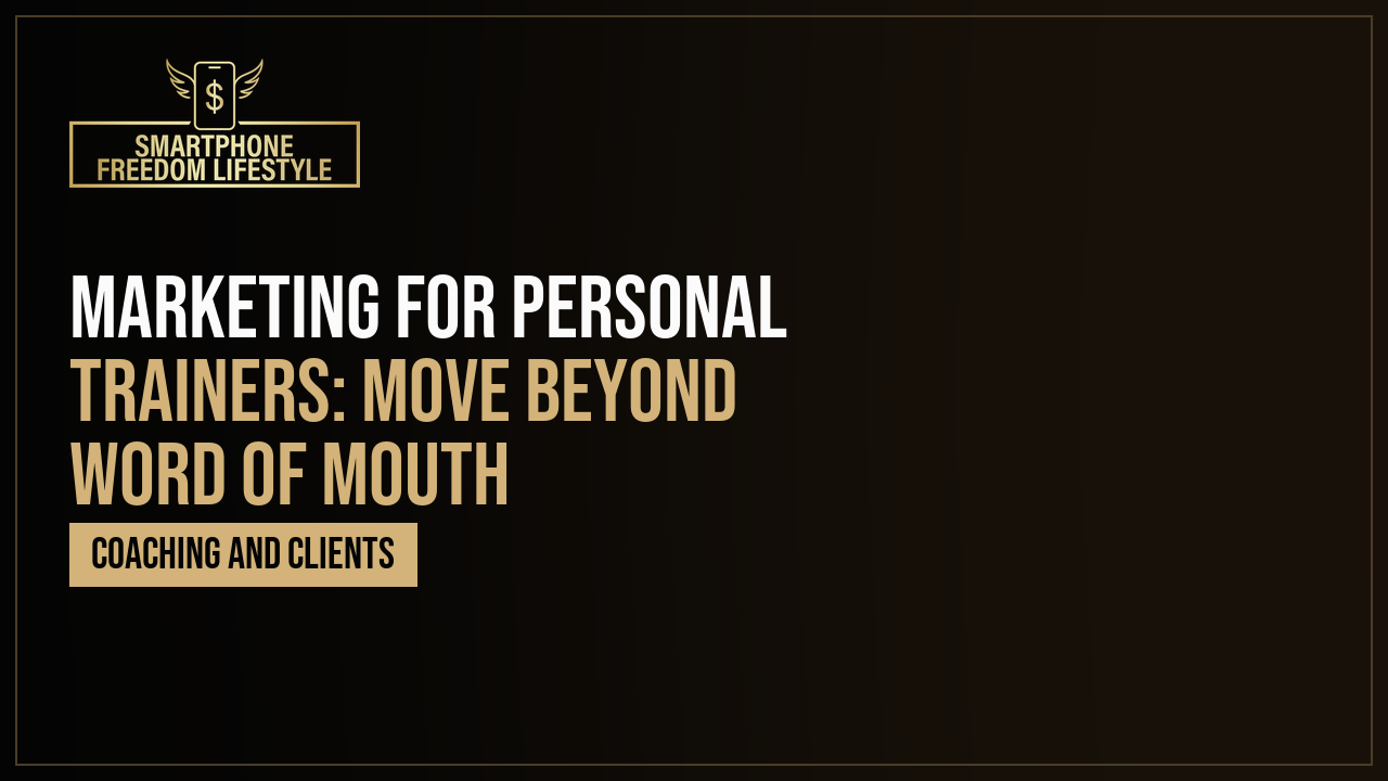 Marketing for Personal Trainers: Move Beyond Word of Mouth
